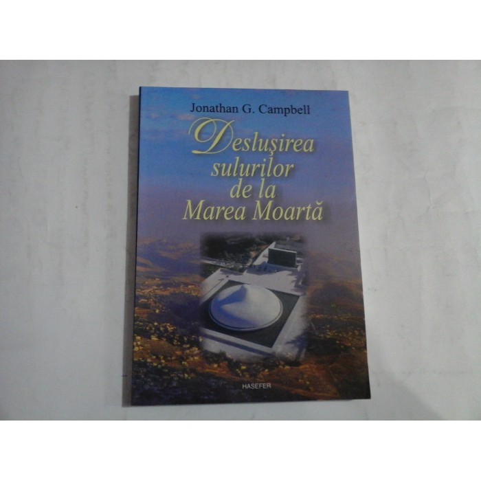 DESLUSIREA SULURILOR DE LA MAREA MOARTA  -  JONATHAN G. CAMPBELL